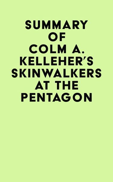 Summary of Colm A. Kelleher's Skinwalkers At The Pentagon (eBook, ePUB) Summary of Colm A. Kelleher's Skinwalkers At The Pentagon (eBook, ePUB)