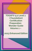 TOGAF® 9.2 Level 1 Wonder Guide Volume 1 - 2023 Enhanced Edition (TOGAF® 9.2 Wonder Guide Series, #1) (eBook, ePUB)