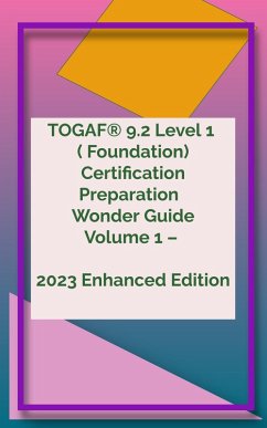 TOGAF® 9.2 Level 1 Wonder Guide Volume 1 - 2023 Enhanced Edition (TOGAF® 9.2 Wonder Guide Series, #1) (eBook, ePUB) - Ramki