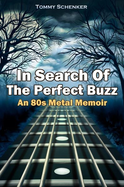 In Search Of The Perfect Buzz: An 80s Metal Memoir (eBook, ePUB)