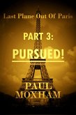 Pursued! (Last Plane out of Paris, #3) (eBook, ePUB) Pursued! (Last Plane out of Paris, #3) (eBook, ePUB)