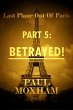 Betrayed! (Last Plane out of Paris, #5)... - Bild 1