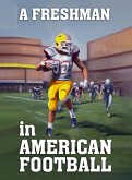 A Freshman In American Football (eBook, ePUB) A Freshman In American Football (eBook, ePUB)