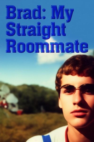 Brad My Straight Roommate (eBook, ePUB)