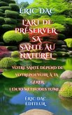 L'art de préserver sa santé au naturel (La santé au naturel, #2) (eBook, ePUB)