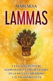 Lammas: La guía definitiva de Lughnasadh y cómo se celebra en la wicca, el druidismo y el paganismo celta (eBook, ePUB)