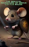 The Magical Adventure Of Brave Little Mouse (eBook, ePUB)