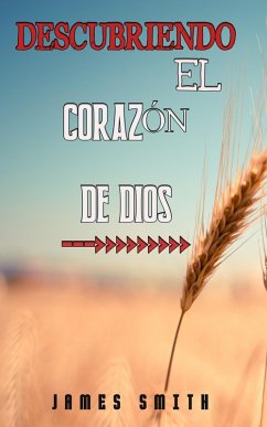 Cover Descubriendo El Corazón De Dios (eBook, ePUB)