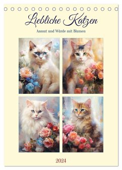 Liebliche Katzen. Anmut und Würde mit Blumen (Tischkalender 2024 DIN A5 hoch), CALVENDO Monatskalender - Hurley, Rose