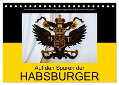 Auf den Spuren der Habsburger (Tischkalender 2024 DIN A5 quer), CALVENDO Monatskalender - Bartek, Alexander