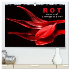 Rot ¿ Lebenskraft, Leidenschaft & Wille (hochwertiger Premium Wandkalender 2024 DIN A2 quer), Kunstdruck in Hochglanz