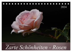 Zarte Schönheiten - Rosen (Tischkalender 2024 DIN A5 quer), CALVENDO Monatskalender
