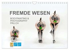FREMDE WESEN / BODYPAINTING & PHOTOGRAPHY FRU.CH (Wandkalender 2024 DIN A4 quer), CALVENDO Monatskalender