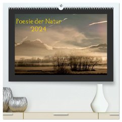 Poesie der Natur (hochwertiger Premium Wandkalender 2024 DIN A2 quer), Kunstdruck in Hochglanz