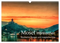 Mosel Impressionen Mystische Burgen und magische Orte (Wandkalender 2024 DIN A3 quer), CALVENDO Monatskalender