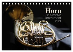 Das Horn, ein herrliches Instrument (Tischkalender 2024 DIN A5 quer), CALVENDO Monatskalender