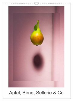 Apfel, Birne, Sellerie & Co (Wandkalender 2024 DIN A3 hoch), CALVENDO Monatskalender - Ritter, Christian