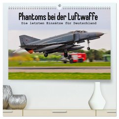 Phantoms bei der Luftwaffe (hochwertiger Premium Wandkalender 2024 DIN A2 quer), Kunstdruck in Hochglanz - Wenk, Marcel