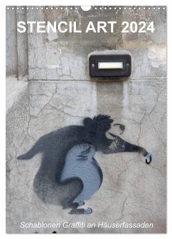 STENCIL ART 2024 - Schablonen Graffiti an Häuserfassaden / Planer (Wandkalender 2024 DIN A3 hoch), CALVENDO Monatskalender