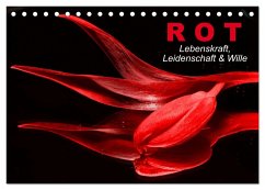 Rot ¿ Lebenskraft, Leidenschaft & Wille (Tischkalender 2024 DIN A5 quer), CALVENDO Monatskalender
