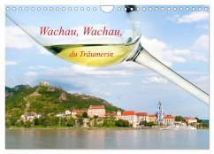 Wachau, Wachau, du Träumerin (Wandkalender 2024 DIN A4 quer), CALVENDO Monatskalender