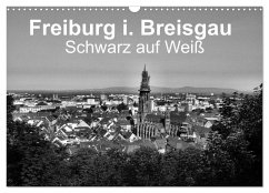 Freiburg i. Breisgau Schwarz auf Weiß (Wandkalender 2024 DIN A3 quer), CALVENDO Monatskalender