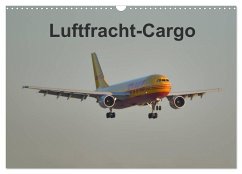 Luftfracht-Cargo (Wandkalender 2024 DIN A3 quer), CALVENDO Monatskalender