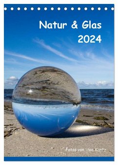 Natur & Glas (Tischkalender 2024 DIN A5 hoch), CALVENDO Monatskalender