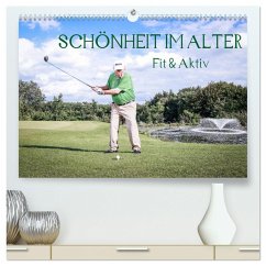 &quote;Schönheit im Alter&quote; - Fit und Aktiv (hochwertiger Premium Wandkalender 2024 DIN A2 quer), Kunstdruck in Hochglanz