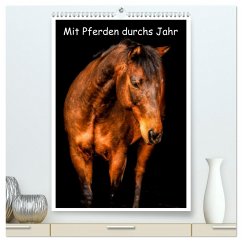 Mit Pferden durchs Jahr / Planer (hochwertiger Premium Wandkalender 2024 DIN A2 hoch), Kunstdruck in Hochglanz
