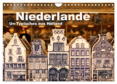 Niederlande ¿ Un-Typisches aus Holland (Wandkalender 2024 DIN A4 quer), CALVENDO Monatskalender