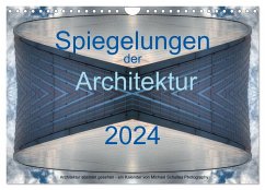 Spiegelungen der Architektur 2024 (Wandkalender 2024 DIN A4 quer), CALVENDO Monatskalender - Schultes, Michael