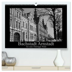 Bachstadt Arnstadt ¿ Tor zum Thüringer Wald (hochwertiger Premium Wandkalender 2024 DIN A2 quer), Kunstdruck in Hochglanz - Flori0
