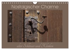 Nostalgischer Charme alter Schlösser und Klinken (Wandkalender 2024 DIN A4 quer), CALVENDO Monatskalender - Flori0