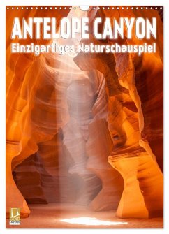 Antelope Canyon ¿ Einzigartiges Naturschauspiel (Wandkalender 2024 DIN A3 hoch), CALVENDO Monatskalender
