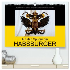Auf den Spuren der Habsburger (hochwertiger Premium Wandkalender 2024 DIN A2 quer), Kunstdruck in Hochglanz