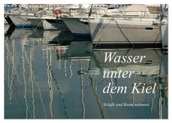 Wasser unter dem Kiel - Schiffe und Boote weltweit (Wandkalender 2024 DIN A3 quer), CALVENDO Monatskalender - Falk, Dietmar