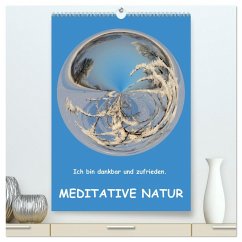 Meditative Natur (hochwertiger Premium Wandkalender 2024 DIN A2 hoch), Kunstdruck in Hochglanz - Teßen, Sonja