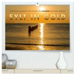 Emotionale Momente: Sylt in Gold. (hochwertiger Premium Wandkalender 2024 DIN A2 quer), Kunstdruck in Hochglanz