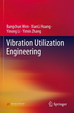 Vibration Utilization Engineering - Wen, Bangchun;Huang, XianLi;Li, Yinong
