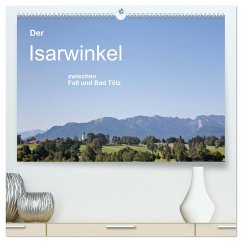 Der Isarwinkel (hochwertiger Premium Wandkalender 2024 DIN A2 quer), Kunstdruck in Hochglanz - Eder, Christa