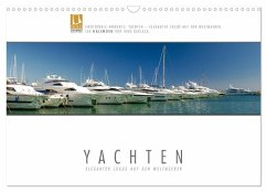 Emotionale Momente: Yachten - eleganter Luxus auf den Weltmeeren (Wandkalender 2024 DIN A3 quer), CALVENDO Monatskalender