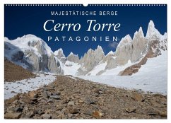 Majestätische Berge Cerro Torre Patagonien (Wandkalender 2024 DIN A2 quer), CALVENDO Monatskalender