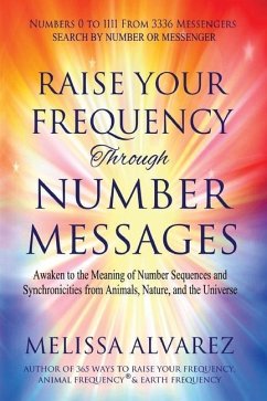 Raise Your Frequency Through Number Messages - Alvarez, Melissa