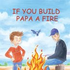 If You Build Papa A Fire