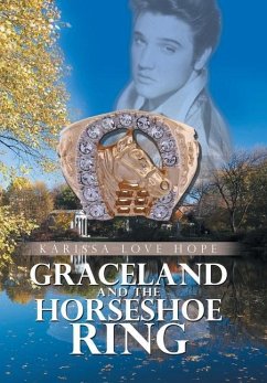 Graceland and the Horseshoe Ring - Hope, Karissa Love