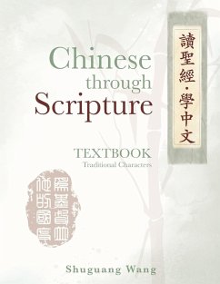 Chinese Through Scripture - Wang, Shuguang