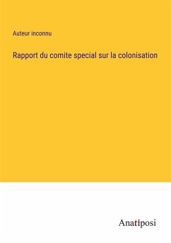 Rapport du comite special sur la colonisation - Auteur Inconnu