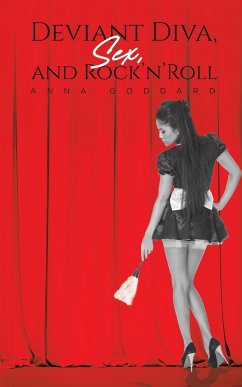 Deviant Diva, Sex and Rock'n'Roll - Goddard, Anna