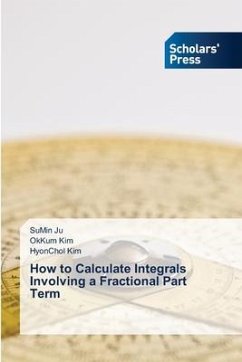 How to Calculate Integrals Involving a Fractional Part Term - Ju, SuMin;Kim, OkKum;Kim, HyonChol